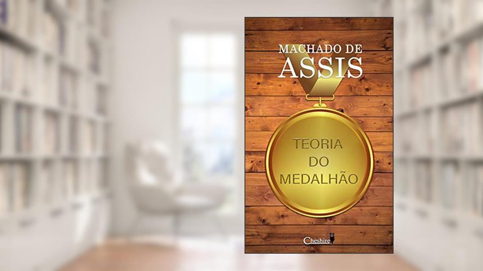 Teoria do Medalhão, do autor Machado de Assis