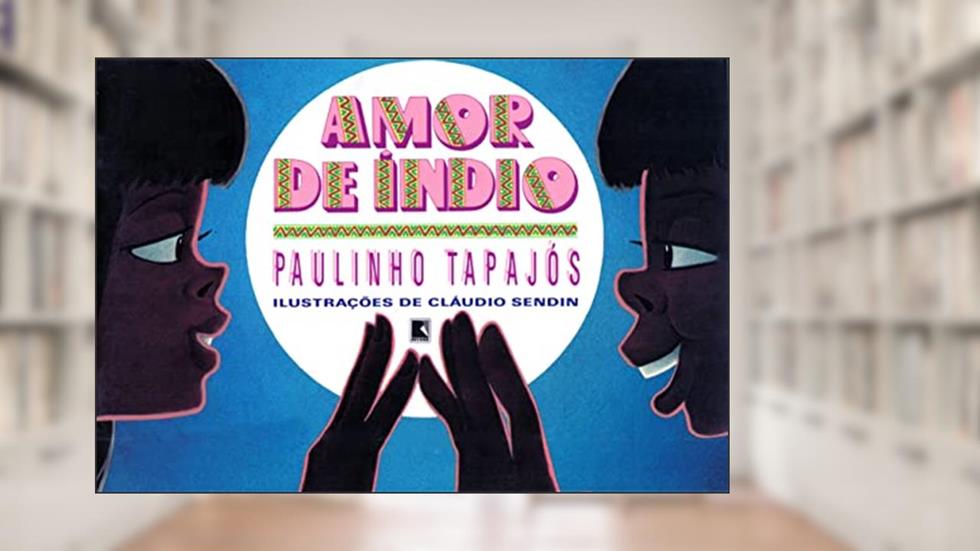 Amor de índio, do autor Paulinho Tapajós