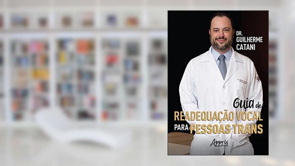 Guia de readequação vocal para pessoas trans, do autor Guilherme Simas do Amaral Catani