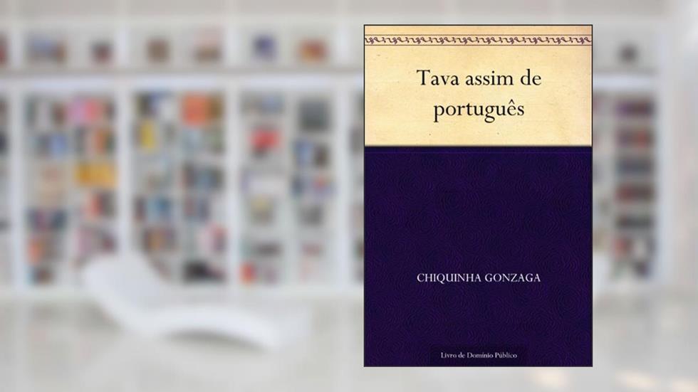 Tava assim de português, do autor Chiquinha Gonzaga