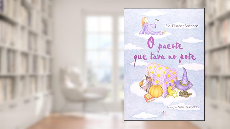 O pacote que tava no pote, do autor Eloí Elisabet Bocheco
