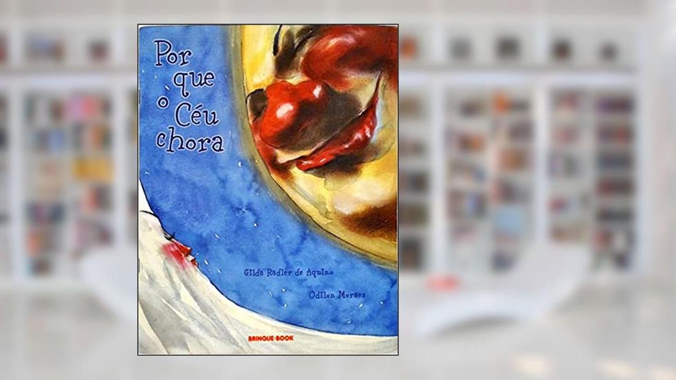 Por Que O Céu Chora, do autor Gilda Taves Radler de Aquino