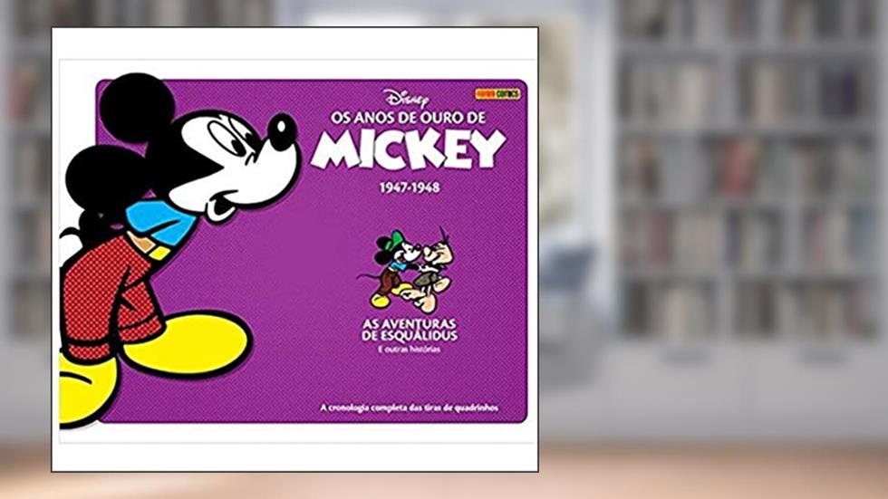 Os Anos de Ouro de Mickey Vol. 3 (1947-1948): as Aventuras de Esquálidus, do autor Bill Walsh
