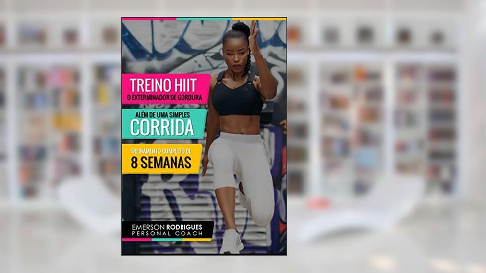 TREINO HIIT: O Exterminador de Gordura, do autor Emerson Rodrigues
