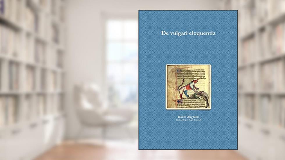 De vulgari eloquentia, do autor MR Dante Alighieri