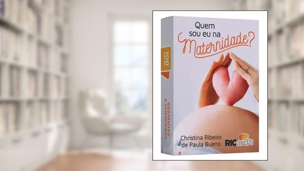 QUEM SOU EU NA MATERNIDADE? 100 CARDS PARA AUTOCONHECIMENTO DURANTE A GESTAÇÃO E O PÓS-PARTO, do autor Autor