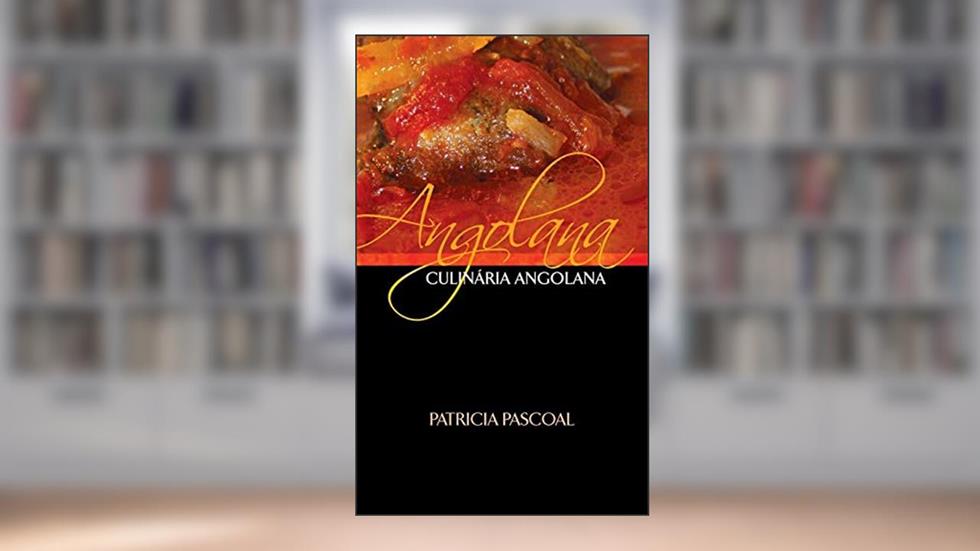 Angolana Culinária Angolana, do autor Patricia Pascoal