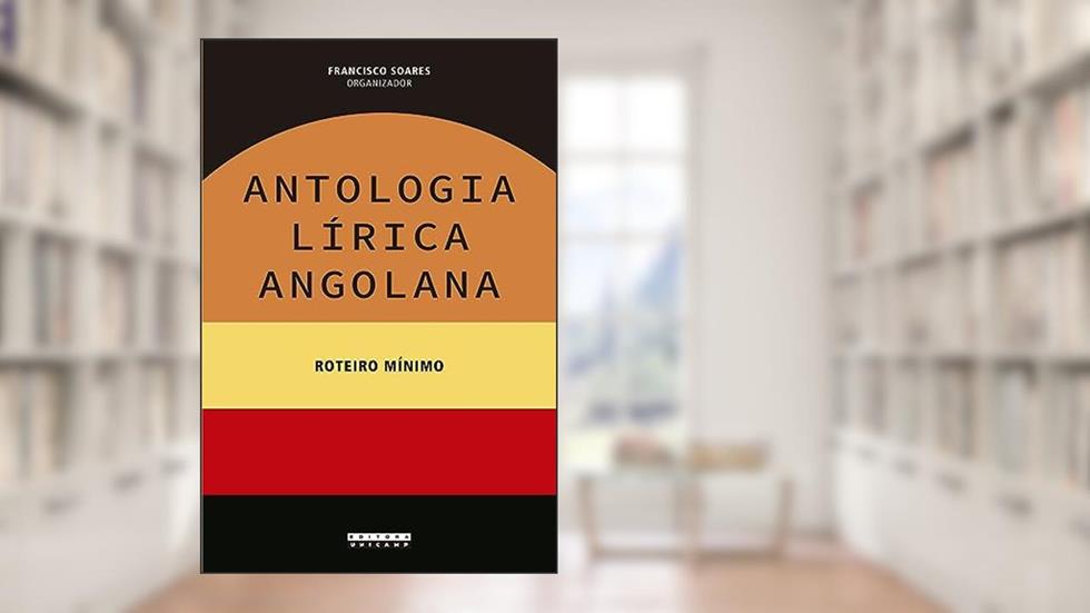 Antologia lírica angolana: Roteiro mínimo, do autor Francisco Soares