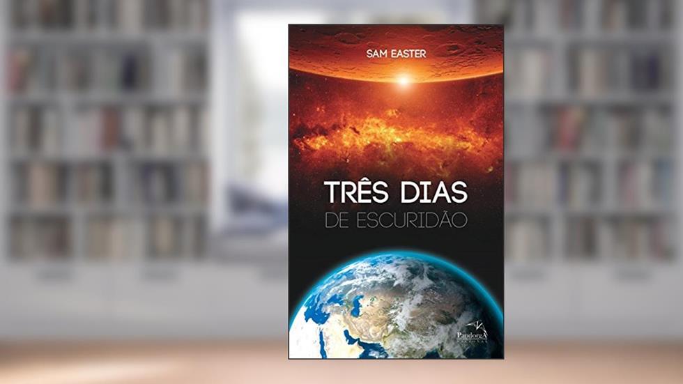 Três dias de escuridão, do autor Sam Easter