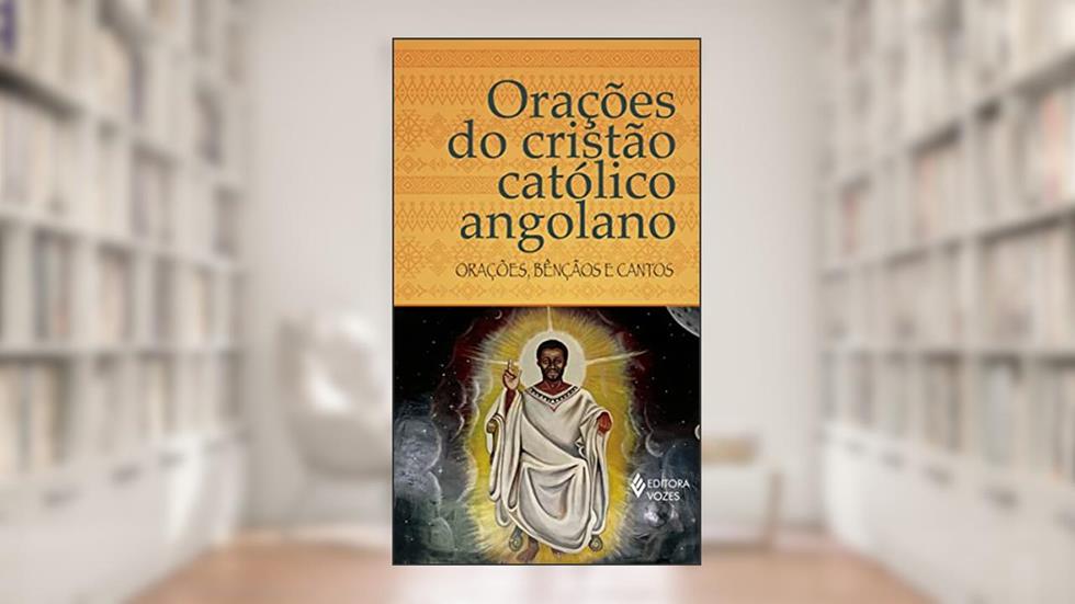 Orações do cristão católico Angolano: Orações, bênçãos e cantos, do autor Frei Canga Manuel Mazoa