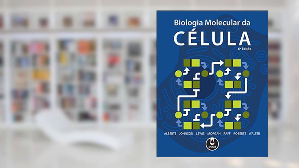 Biologia Molecular da Célula, do autor Bruce Alberts