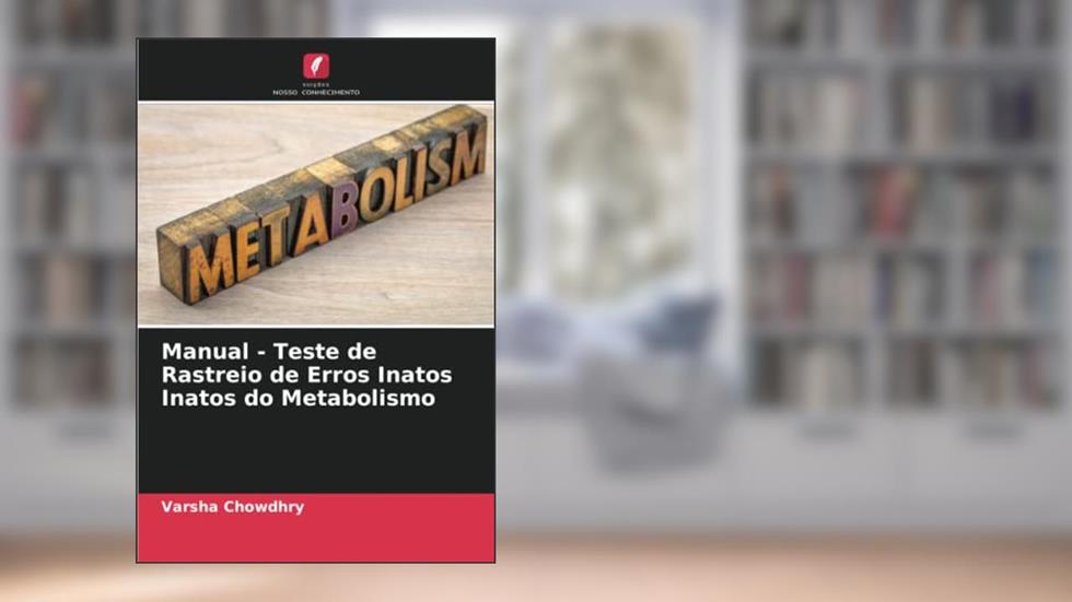 Manual - Teste de Rastreio de Erros Inatos Inatos do Metabolismo, do autor Varsha Chowdhry