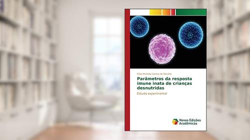 Parâmetros da resposta imune inata de crianças desnutridas: Estudo experimental, do autor Correia de Macêdo Érika Michelle