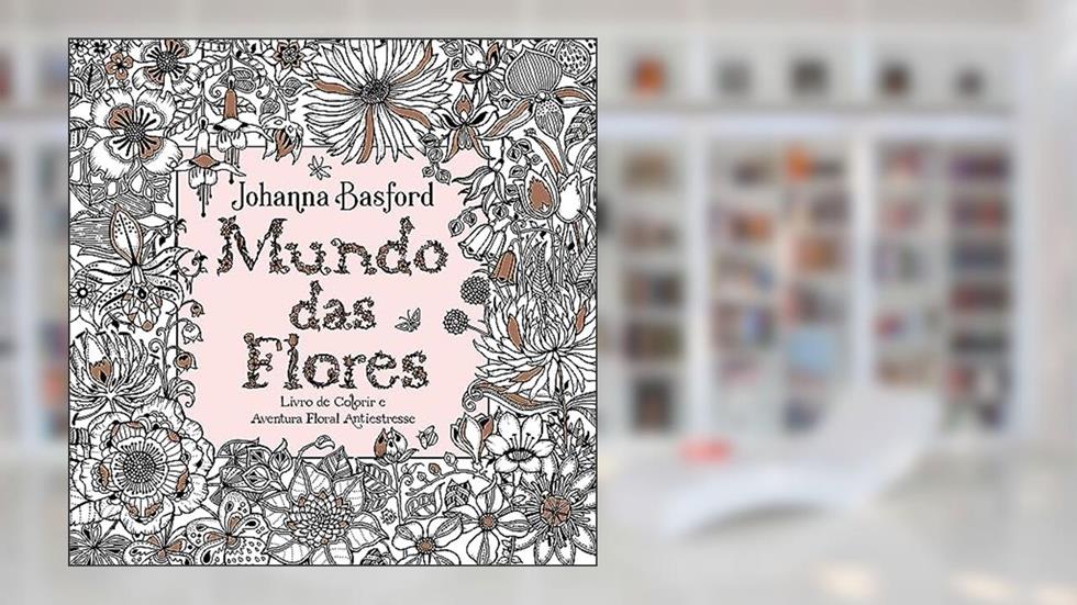 Mundo das flores, do autor Johanna Basford
