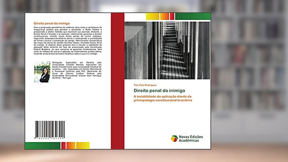 Direito penal do inimigo: A inviabilidade da aplicação diante da principiologia constitucional brasileira, do autor Tais Palú Rodrigues