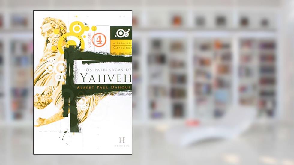 Patriarcas de Yahveh, do autor Albert Paul Dahoui
