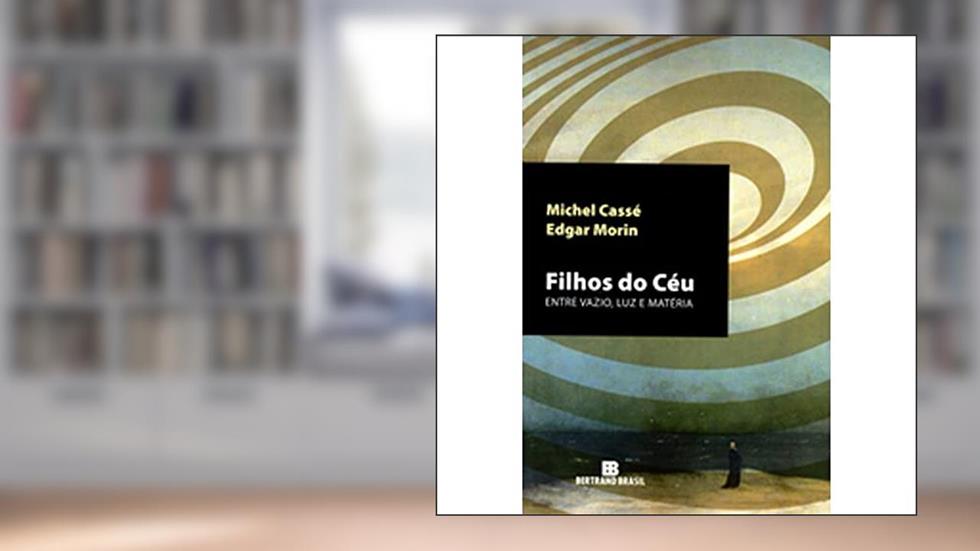 Filhos do Céu, do autor Michel Cassé; Edgar Morin