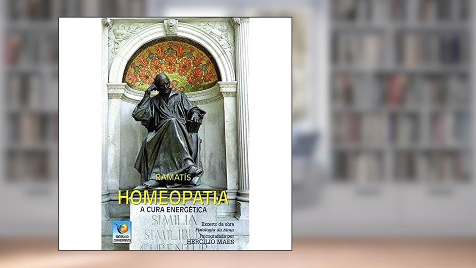 Homeopatia: a Cura Energética, do autor Hercílio Maes; Ramatís