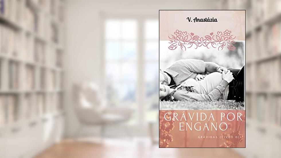 Grávida por Engano, do autor V. Anastázia