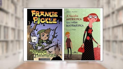 Capa de Kit de livros: Matemática para Crianças: A Vizinha Antipática + Frankie Pickle: e a Ameaça Matemática- - 6+ Anos, do autor VARIOS AUTORES