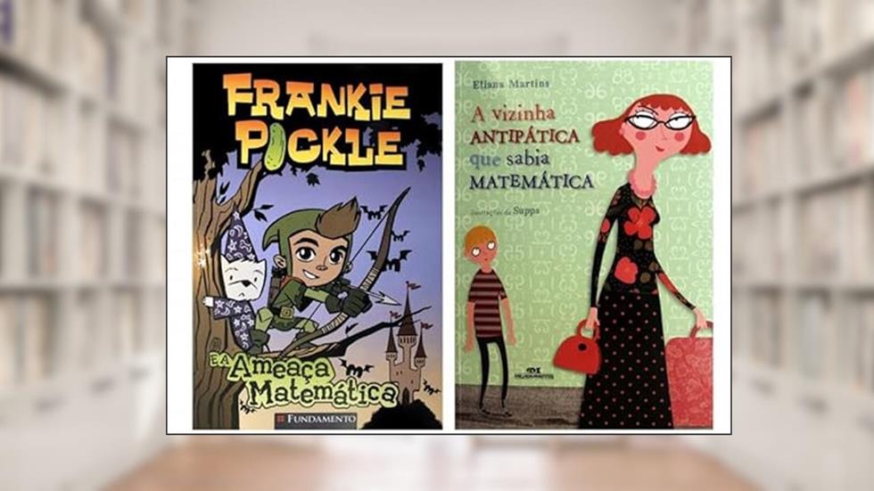 Kit de livros: Matemática para Crianças: A Vizinha Antipática + Frankie Pickle: e a Ameaça Matemática- - 6+ Anos, do autor VARIOS AUTORES