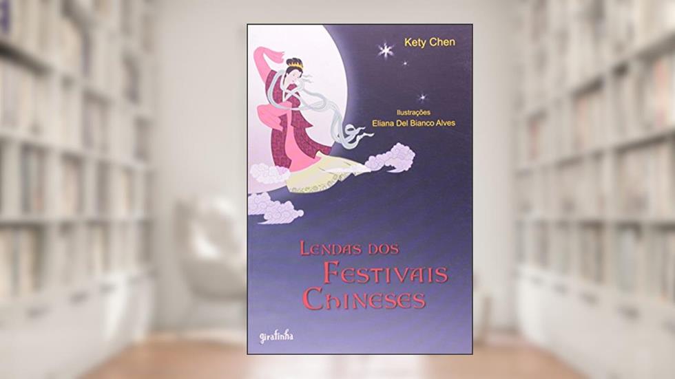 Lendas dos festivais chineses, do autor Kety Chen