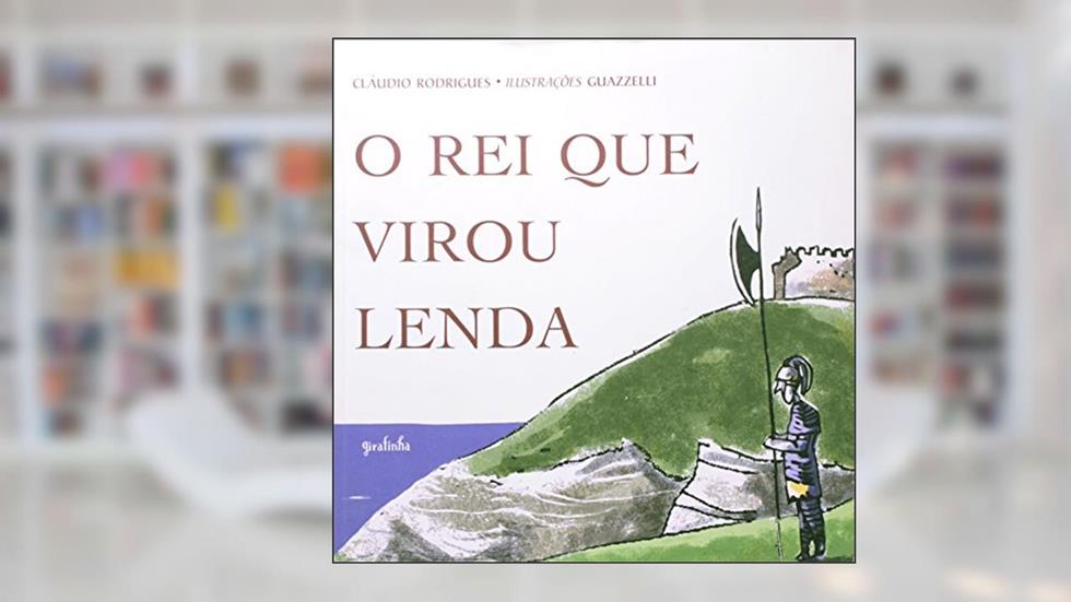O rei que virou lenda, do autor Claudio Rodrigues