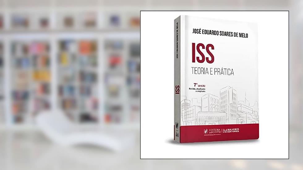 ISS - Teoria e Prática (2023), do autor José Eduardo Soares De Melo