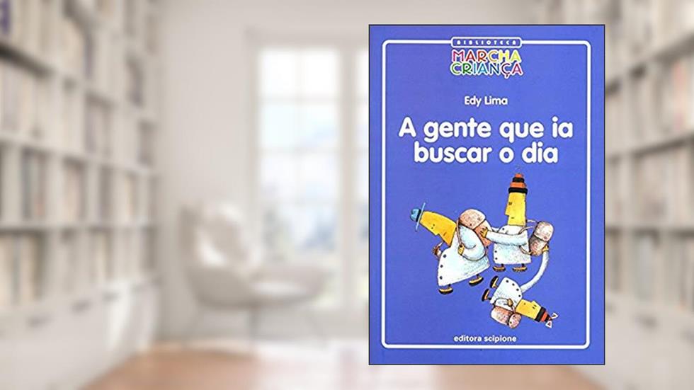 A gente que ia buscar o dia, do autor Edy Lima