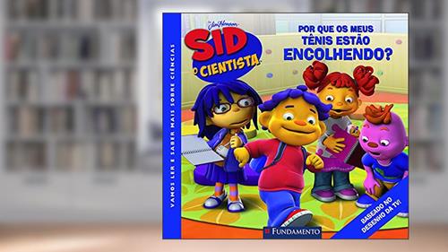 Capa de Sid, o Cientista. Por que os Meus Tênis Estão Encolhendo?, do autor N. T. Raymond