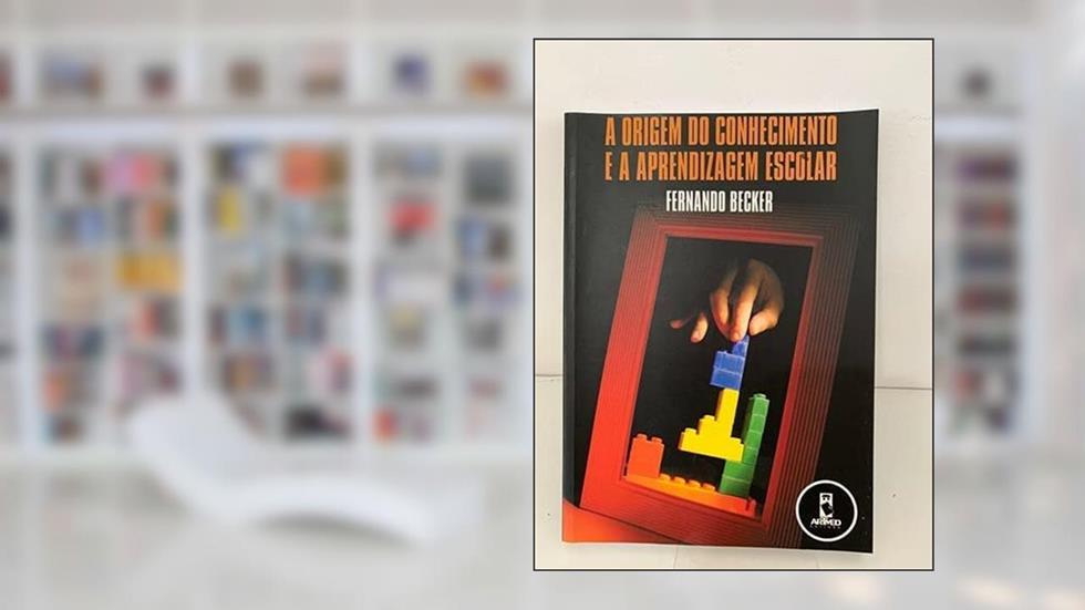 A Origem Do Conhecimento E A Aprendizage, do autor Fernando Becker