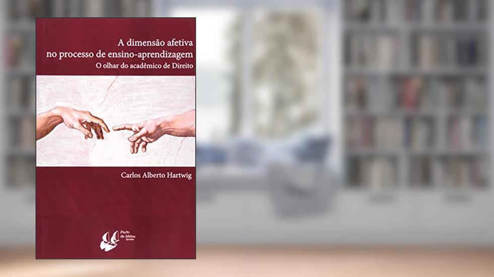 Dimensão Efetiva No Processo De Ensino. Aprendizage, do autor Carlos Alberto Hartwing