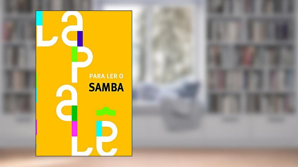 Para Ler o Samba, do autor Julio Silveira; Egeu Laus