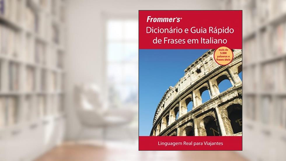 Frommer's - Dicionário e Guia Rápido de Frases em Italiano, do autor Wiley S.