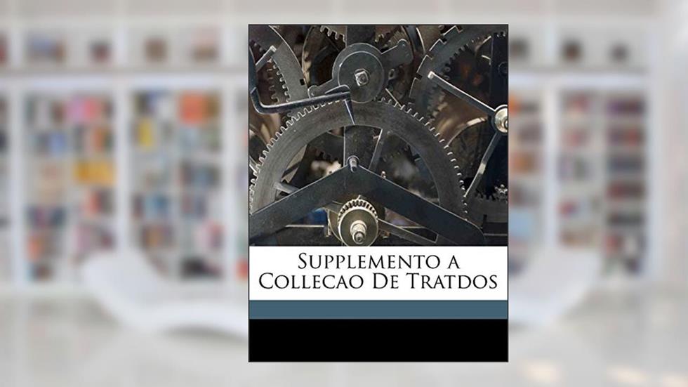 Supplemento a Collecao De Tratdos, do autor Julio Firmino