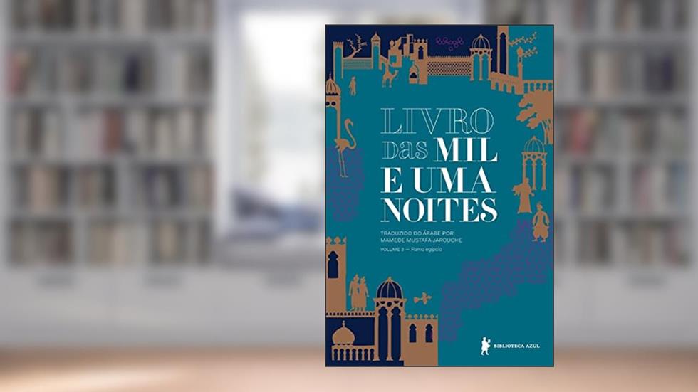 Livro das mil e uma noites - Volume 3: Ramo egípcio (Edição revista e atualizada), do autor Anônimo