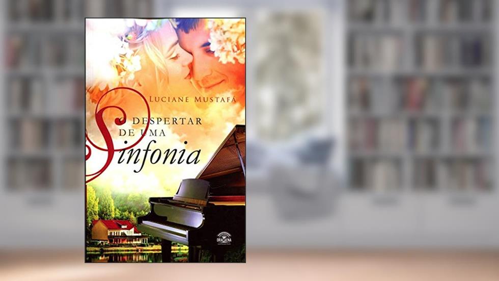 O Despertar De Uma Sinfonia, do autor Luciane Mustafa