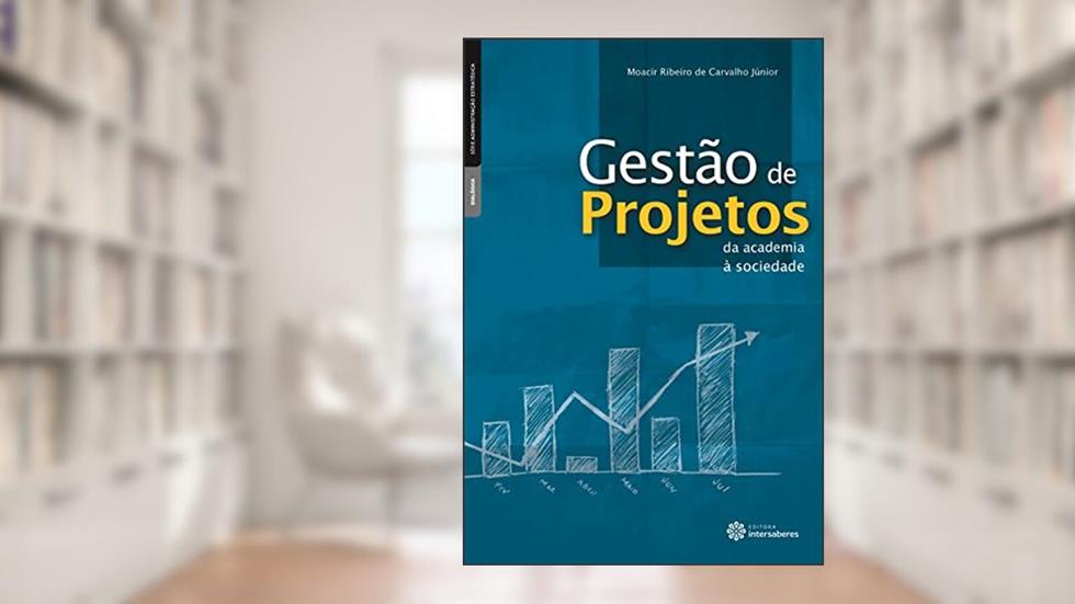 Gestão de projetos:: da academia à sociedade, do autor Moacir Ribeiro De Carvalho Júnior