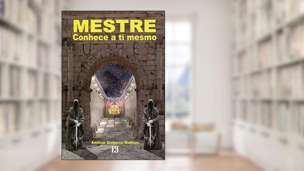 Mestre. Conhece A Ti Mesmo, do autor Amilcar Alabarce Mathias