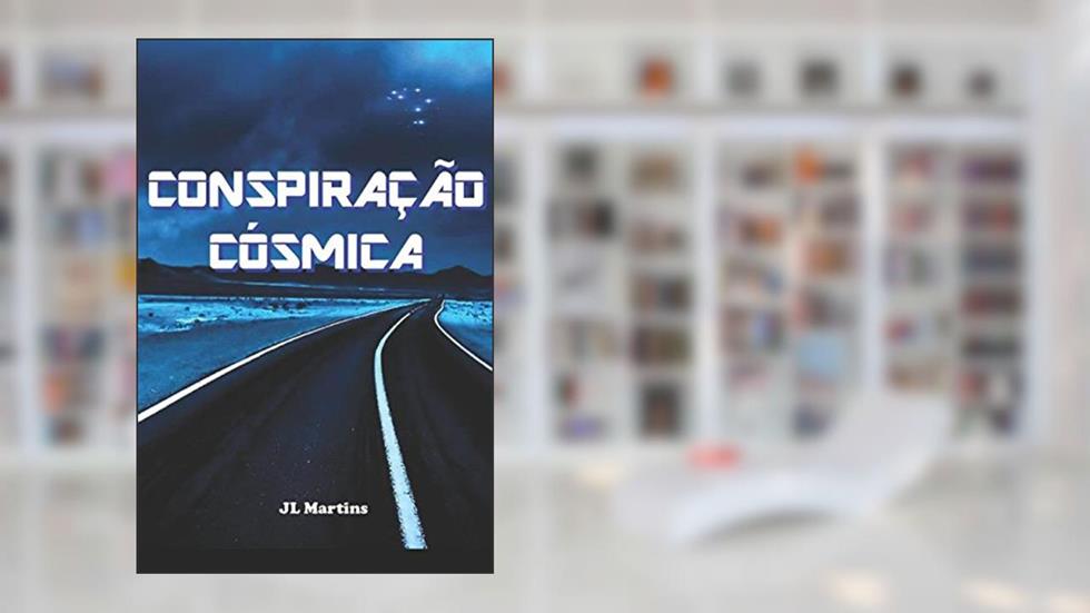 Conspiração Cósmica, do autor J. L. Martins