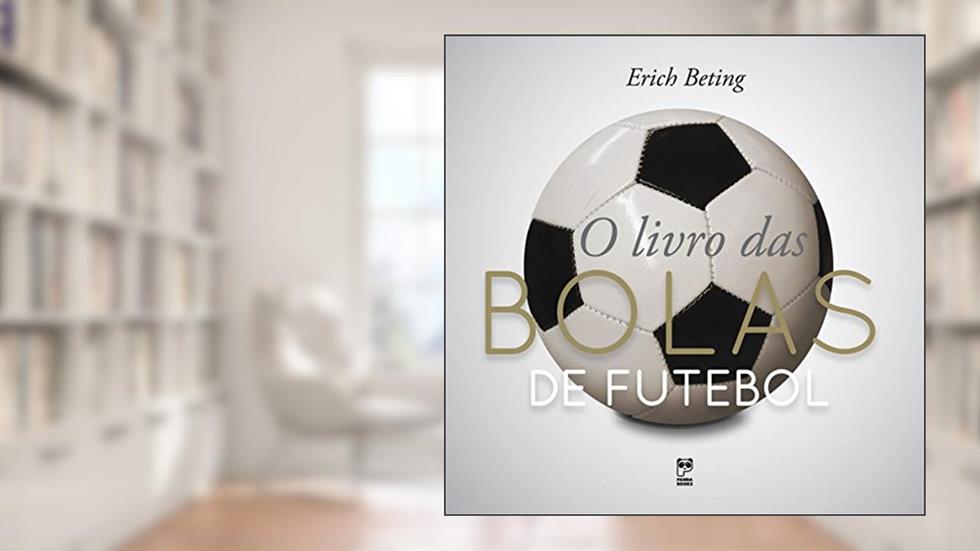 O livro das bolas de futebol, do autor Erich Beting