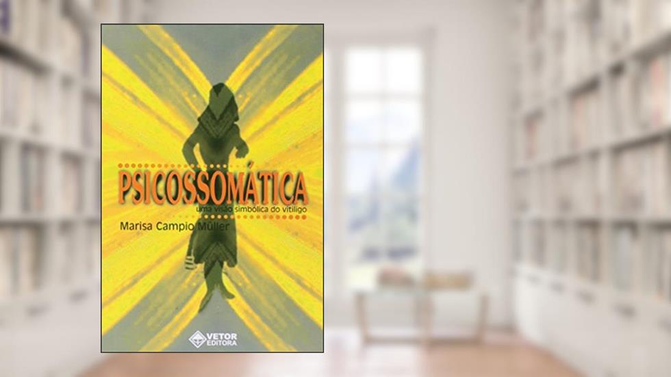 Psicossomatica. Uma Visao Simbolica do Vitiligo - 1, do autor Muller