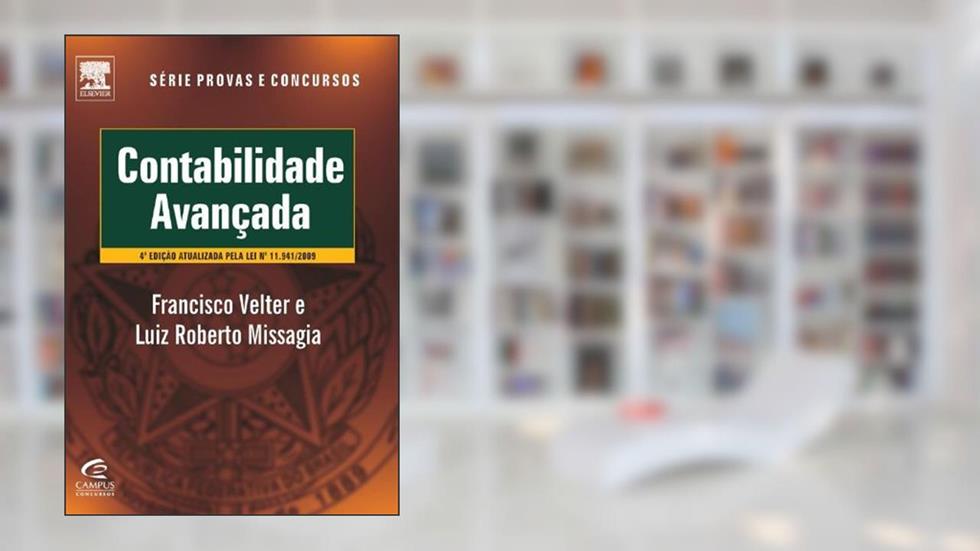 Contabilidade Avançada - Série Teoria E Questões, do autor Luiz Missagia; Francisco Velter