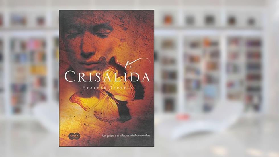 A Crisálida, do autor Heather Terrell
