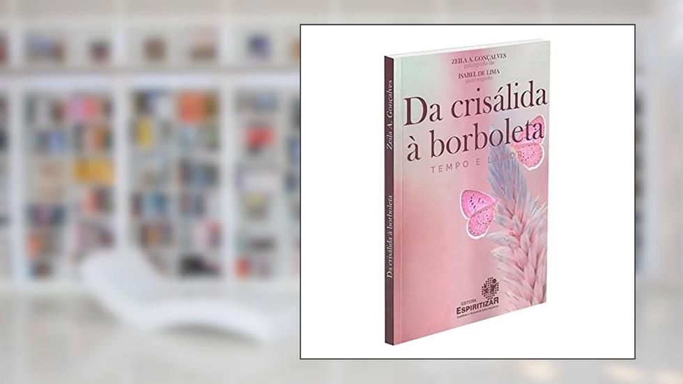 Da Crisálida à Borboleta, do autor Autor Zeila A. Gonçalves