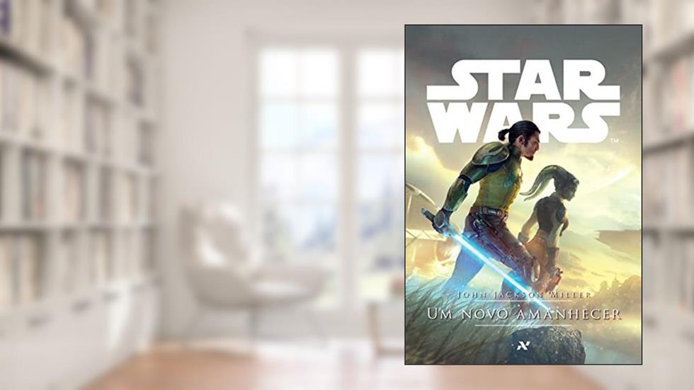 Star Wars : Um novo amanhecer, do autor John Jackson Miller
