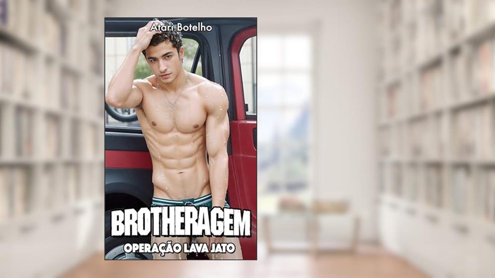 Brotheragem: Operação Lava Jato, do autor Atari Botelho