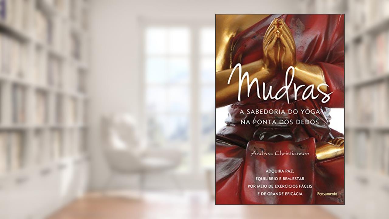 Capa de Mudras: a Sabedoria do Yoga na Ponta dos Dedos, do autor Andrea Christiansen