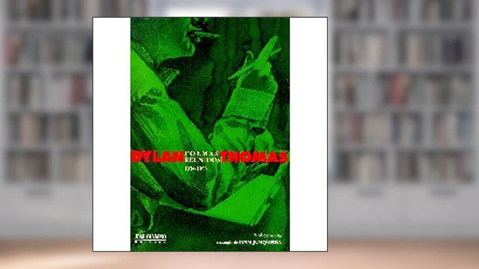 Poemas Reunidos, do autor Dylan Thomas