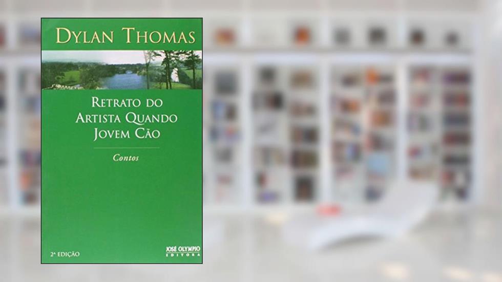 Retrato do Artista Quando Jovem Cão, do autor Dylan Thomas